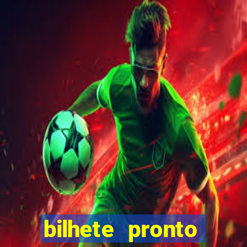 bilhete pronto futebol hoje